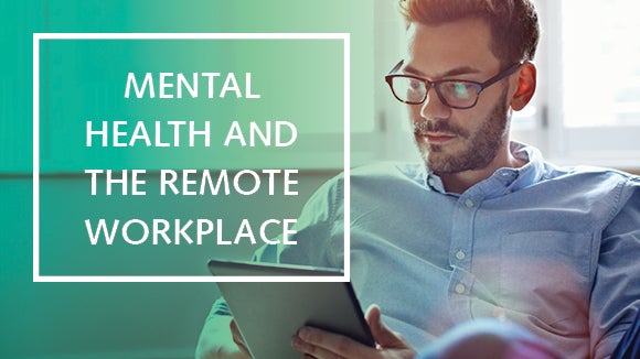 mental health and the remote workplace webinar watch on demand